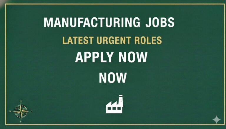 Manufacturing Jobs Latest Urgent Roles Now