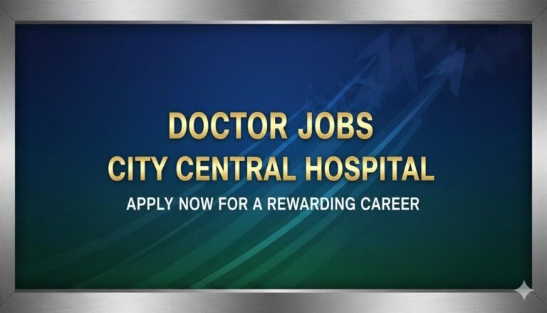 Doctor Jobs City Central Hospital Apply now