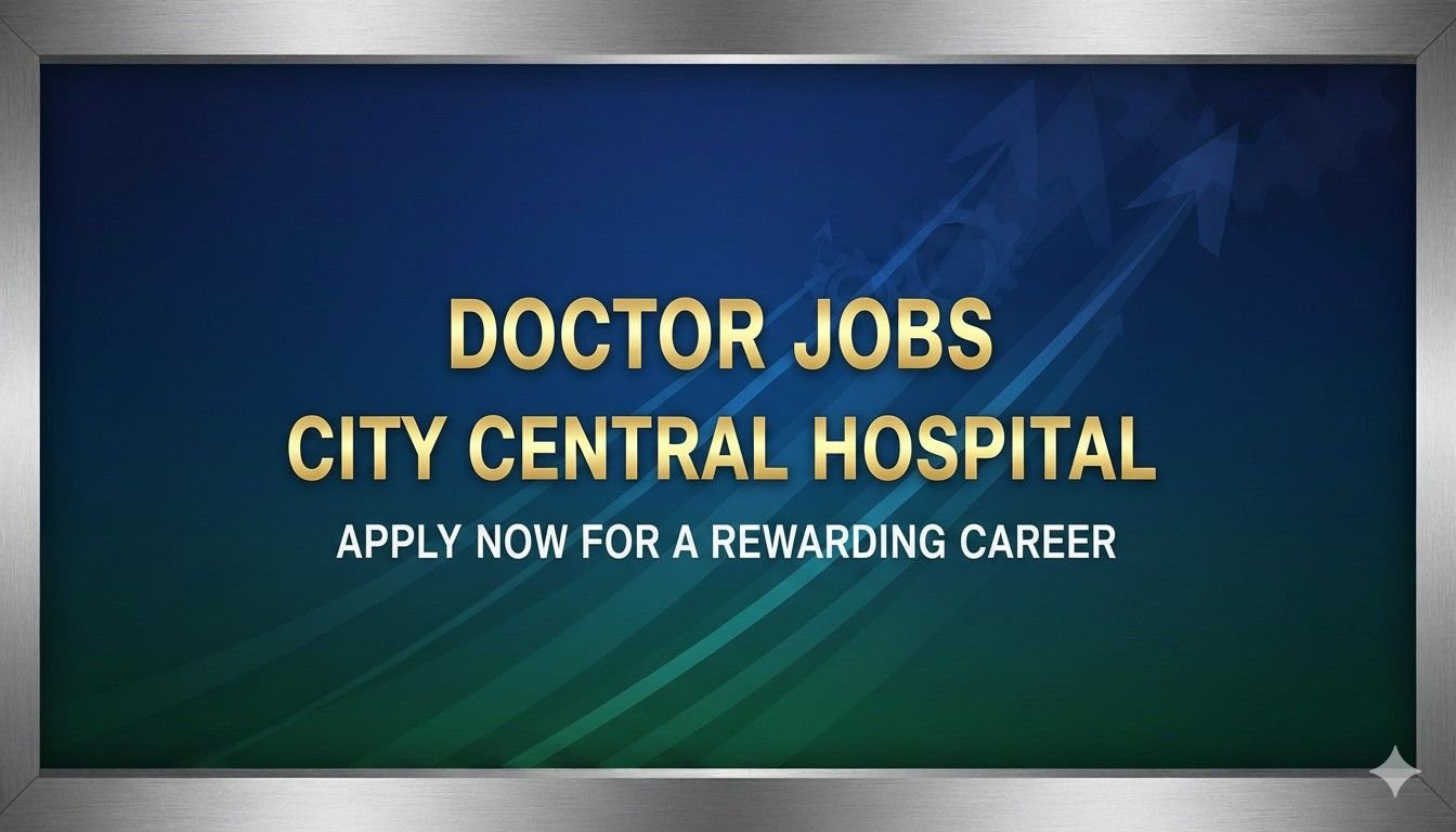 Doctor Jobs City Central Hospital Apply now