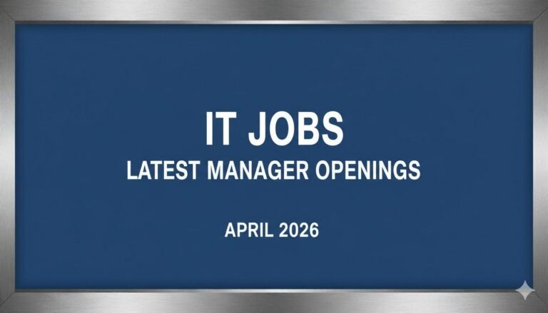 IT Jobs Latest Manager Openings April 2026