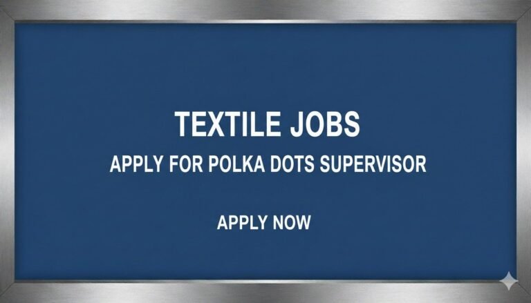 Textile Jobs Apply for Polka Dots Supervisor Apply now