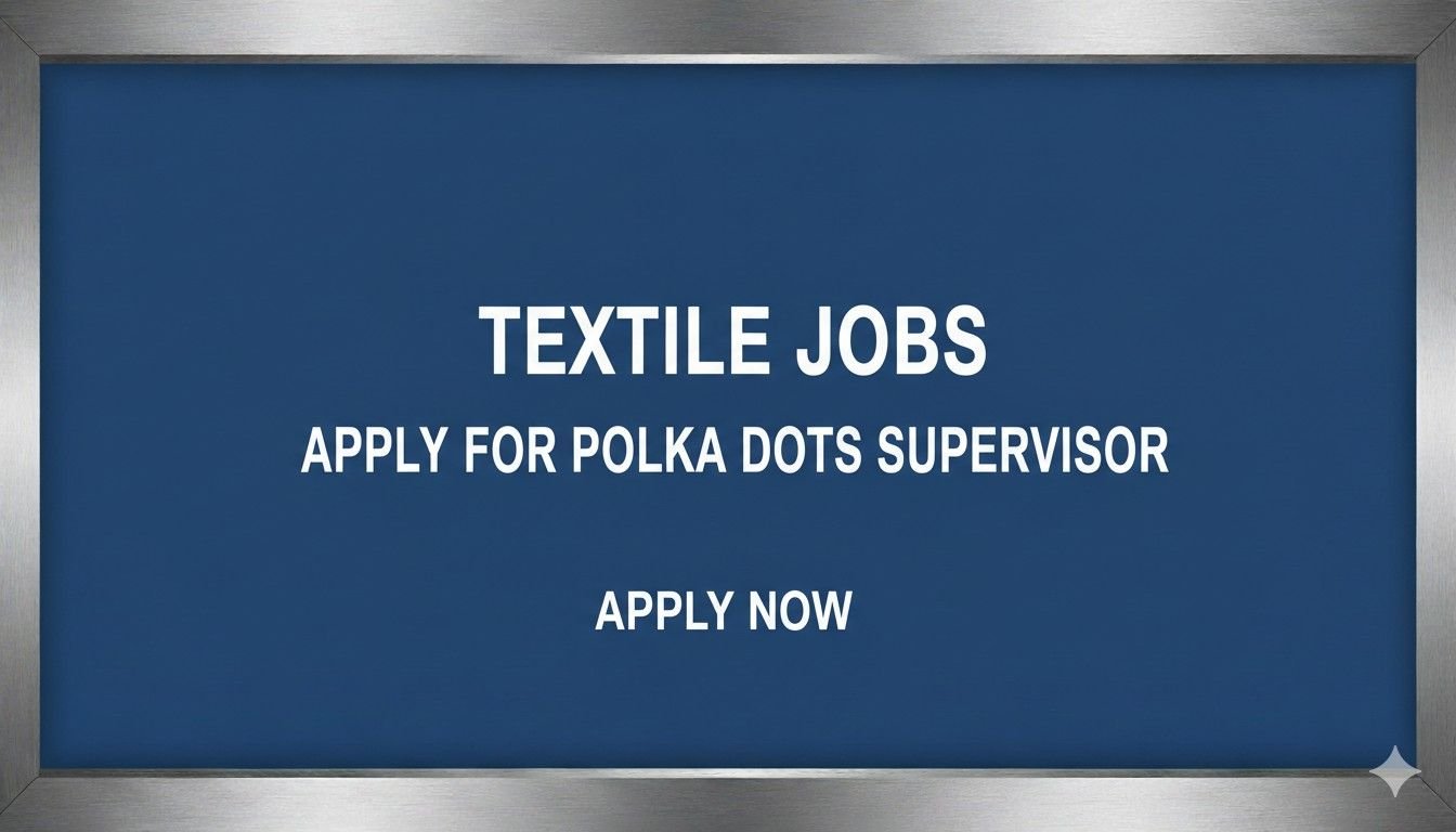 Textile Jobs Apply for Polka Dots Supervisor Apply now