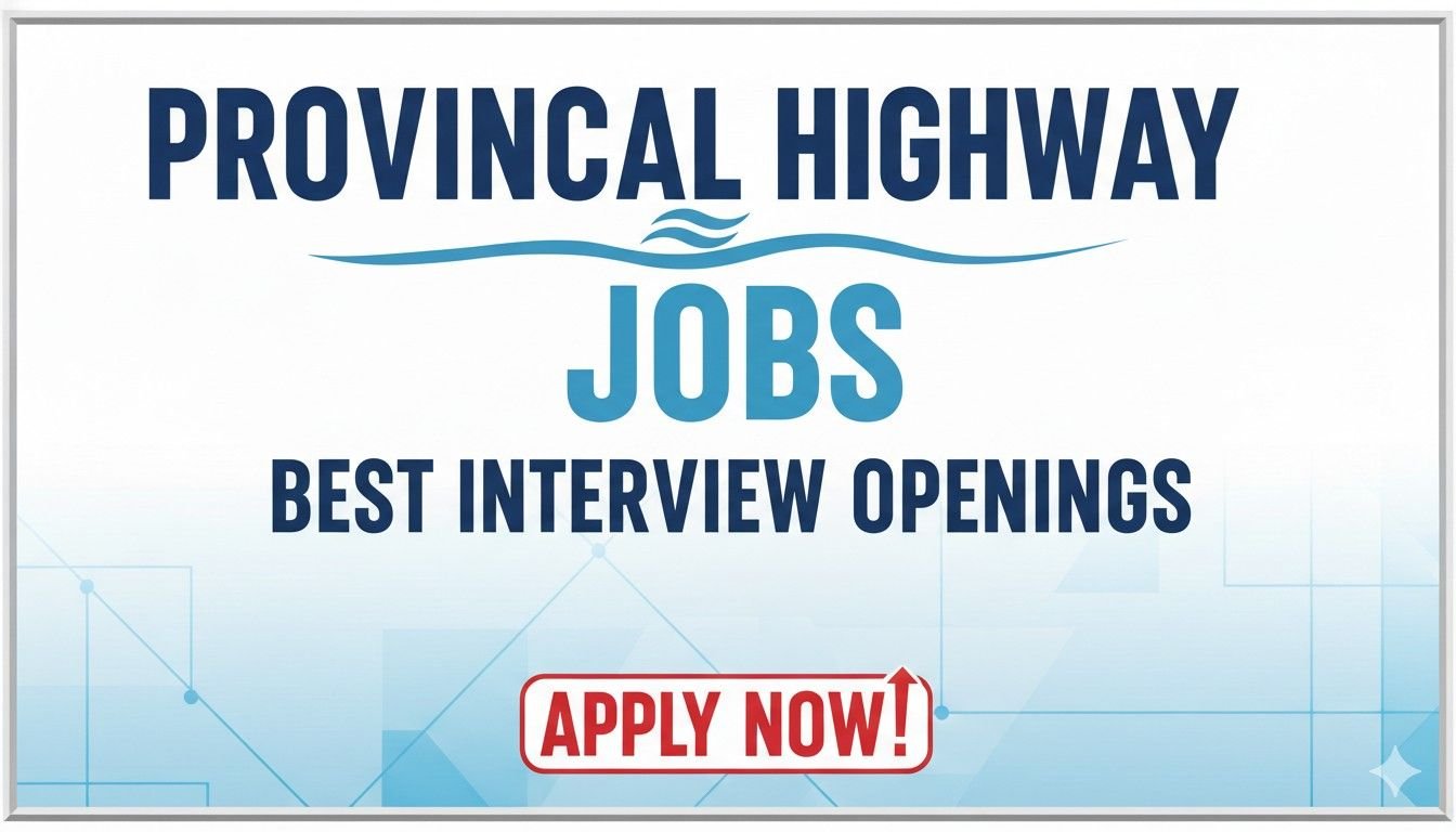 Provincial Highway Jobs Best Interview Openings