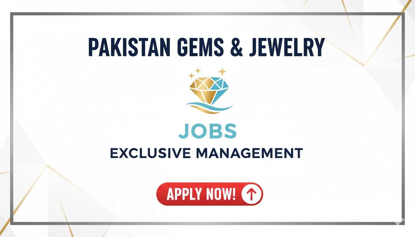 Pakistan Gems & Jewelry Jobs Exclusive Management