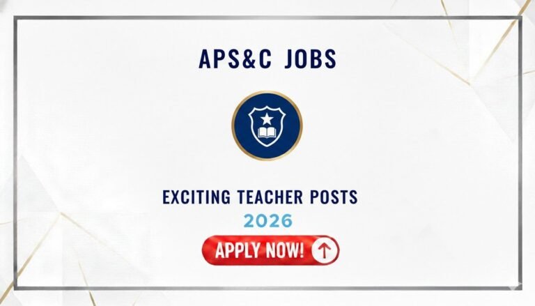 APS&C Jobs 2026 Exciting Teacher Posts