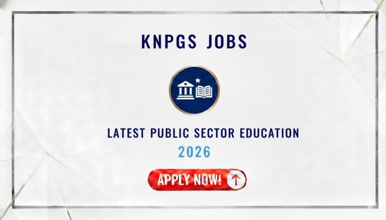 KNPGS Jobs 2026 Latest Public Sector Education