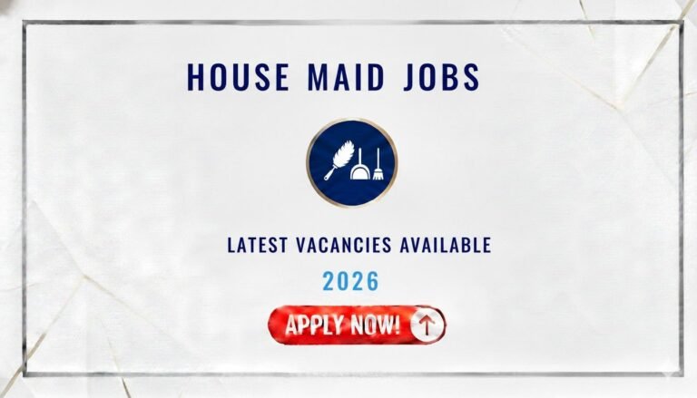 House Maid Jobs 2026 Latest Vacancies Available