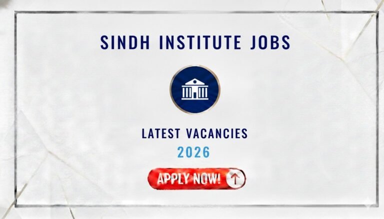 Sindh Institute Jobs Latest 2026 Vacancies
