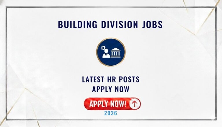 Building Division Jobs Latest HR Posts 2026 apply now