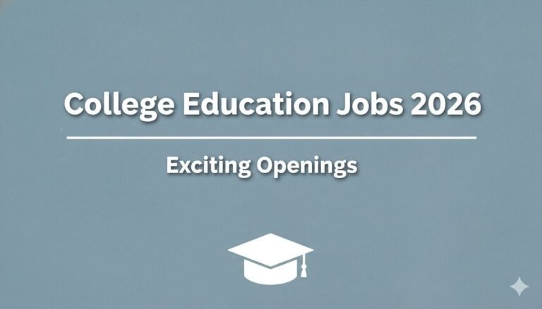 College Education Jobs 2026 Exciting Openings
