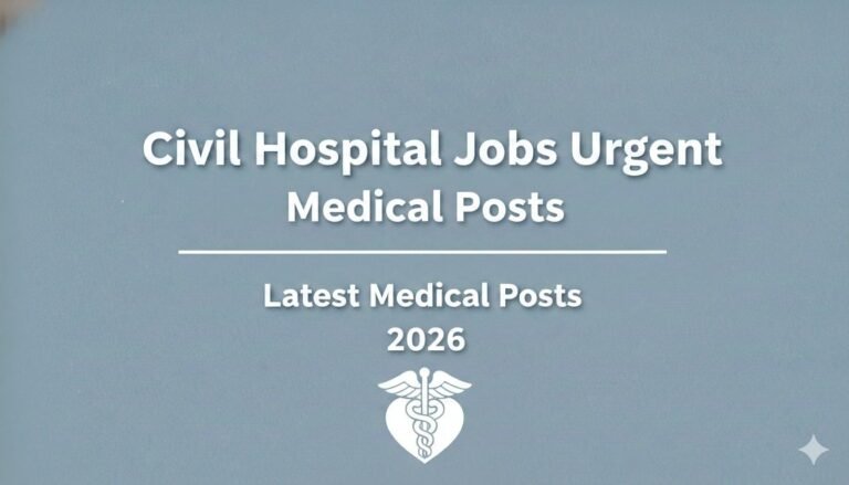 Civil Hospital Jobs Urgent 2026 Medical Posts