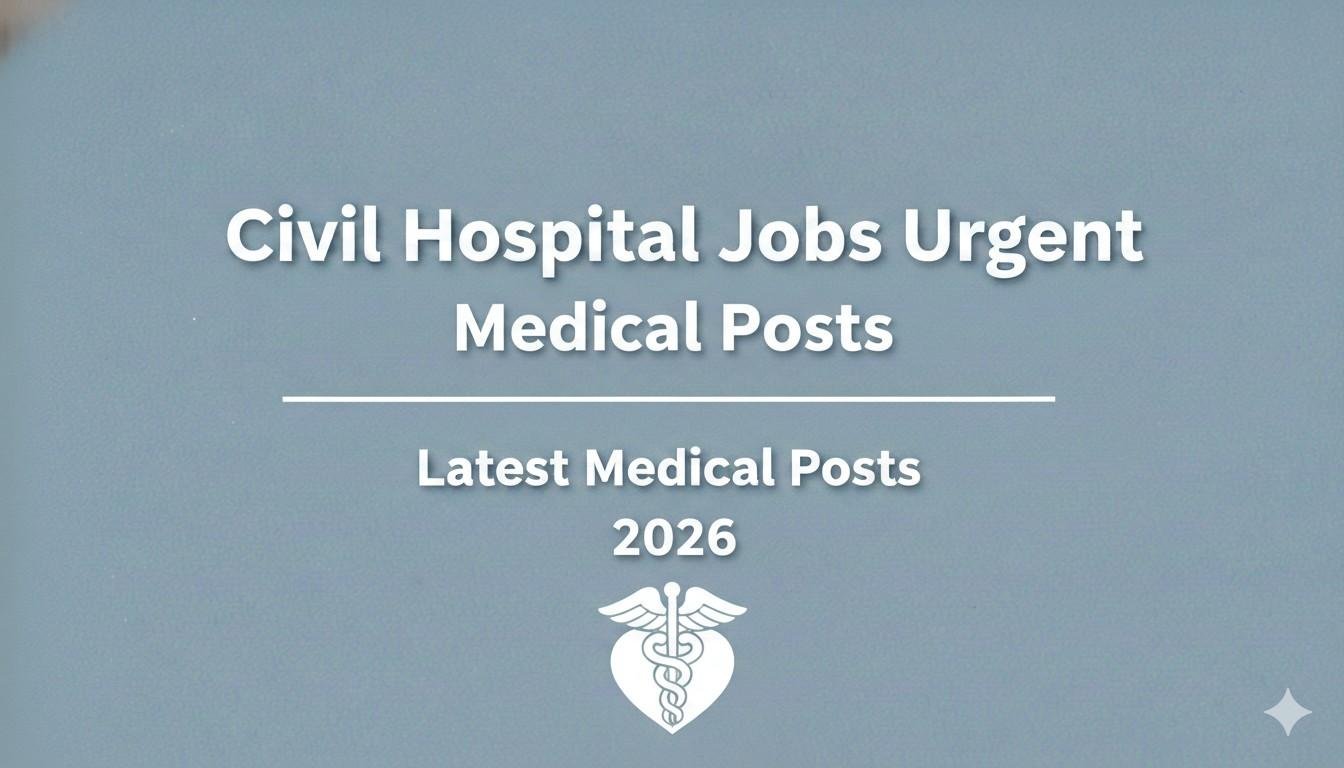 Civil Hospital Jobs Urgent 2026 Medical Posts