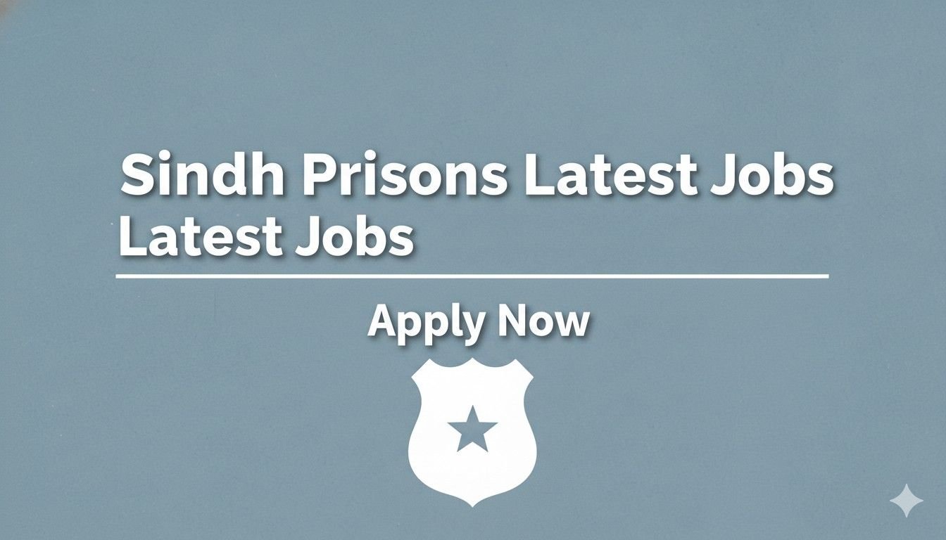 Sindh Prisons Latest Jobs Apply Now
