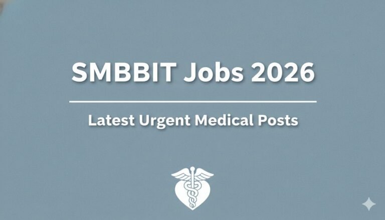 SMBBIT Jobs 2026 Latest Urgent Medical Posts