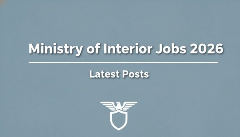 Ministry of Interior Jobs 2026 Latest Posts