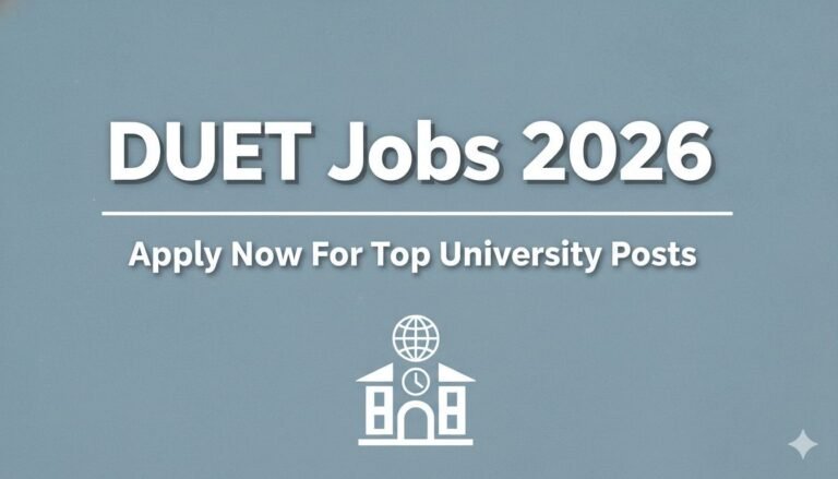DUET Jobs Apply Now For Top University Posts 2026