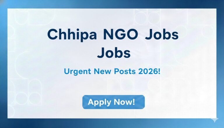 Chhipa NGO Jobs Urgent New Posts 2026