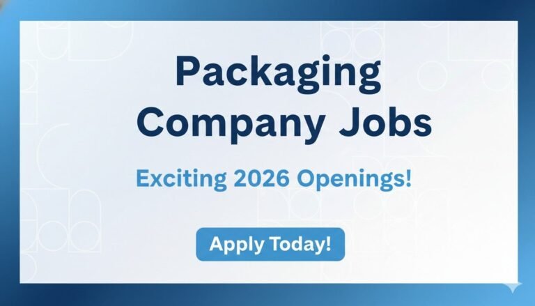 Packaging Company Jobs Exciting 2026 Openings