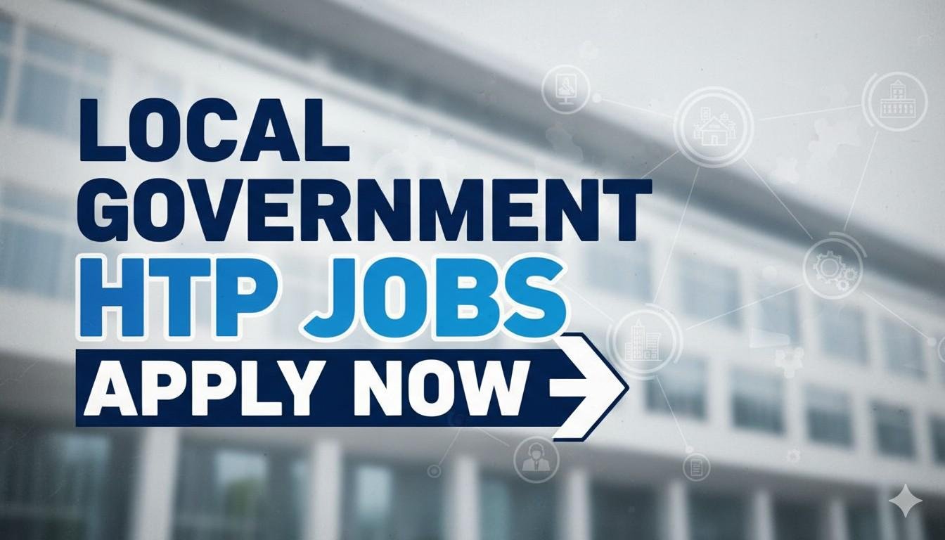 Local Government HTP Jobs Apply Now