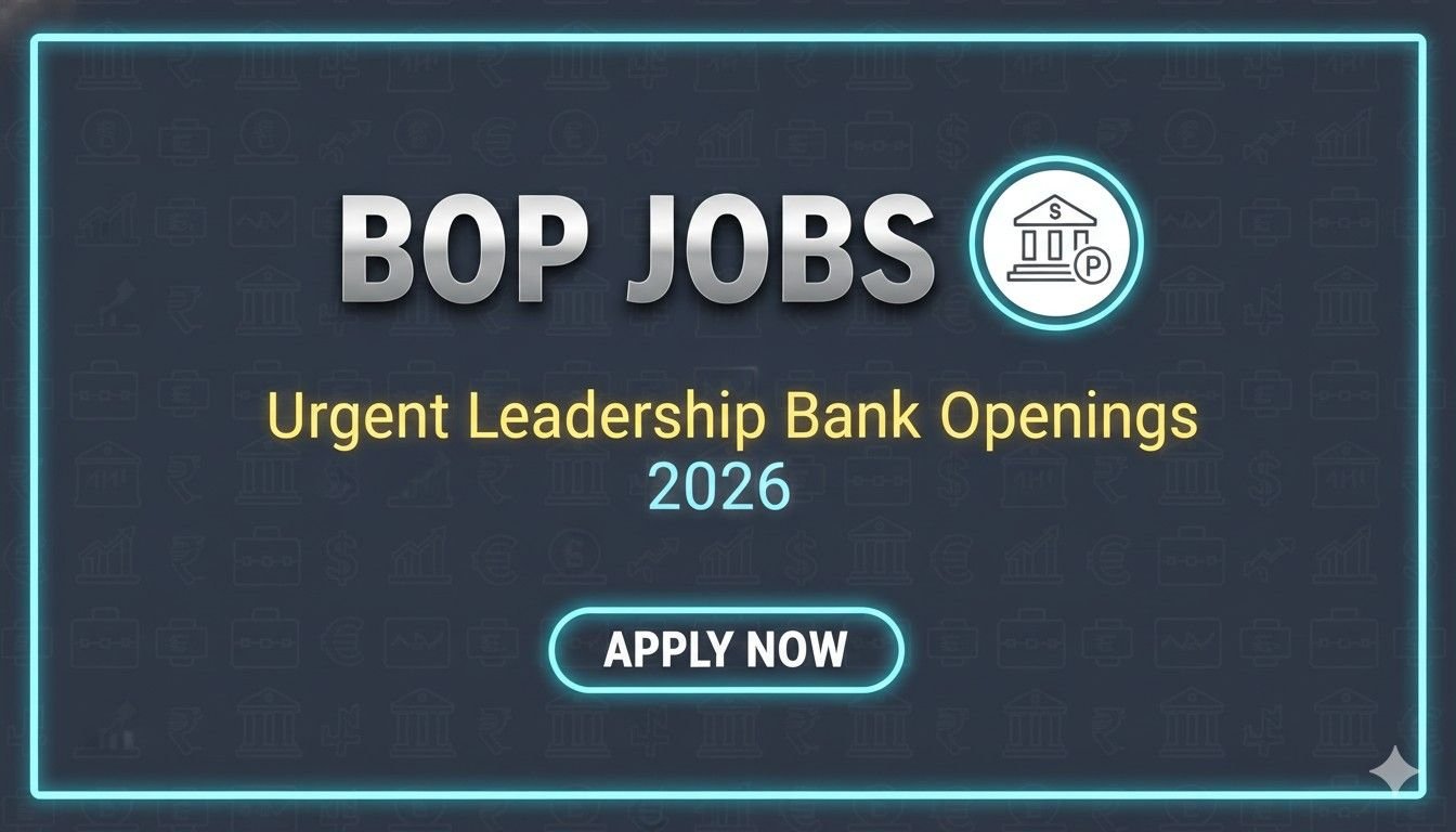 BOP Jobs 2026 Urgent Leadership Bank Openings