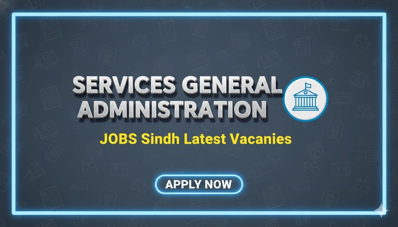 Services General Administration Jobs Sindh Latest Vacancies