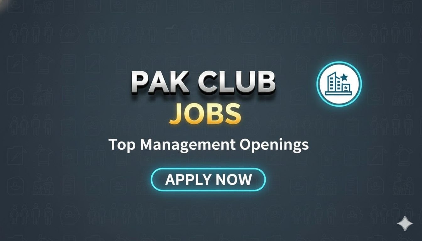 Pak Club Jobs Top Management Openings apply now