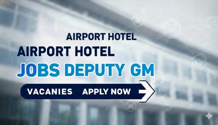 Airport Hotel Jobs Deputy GM Vacancies Apply now