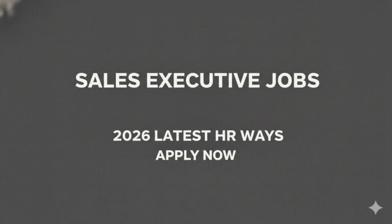 Sales Executive Jobs 2026 Latest HR Ways