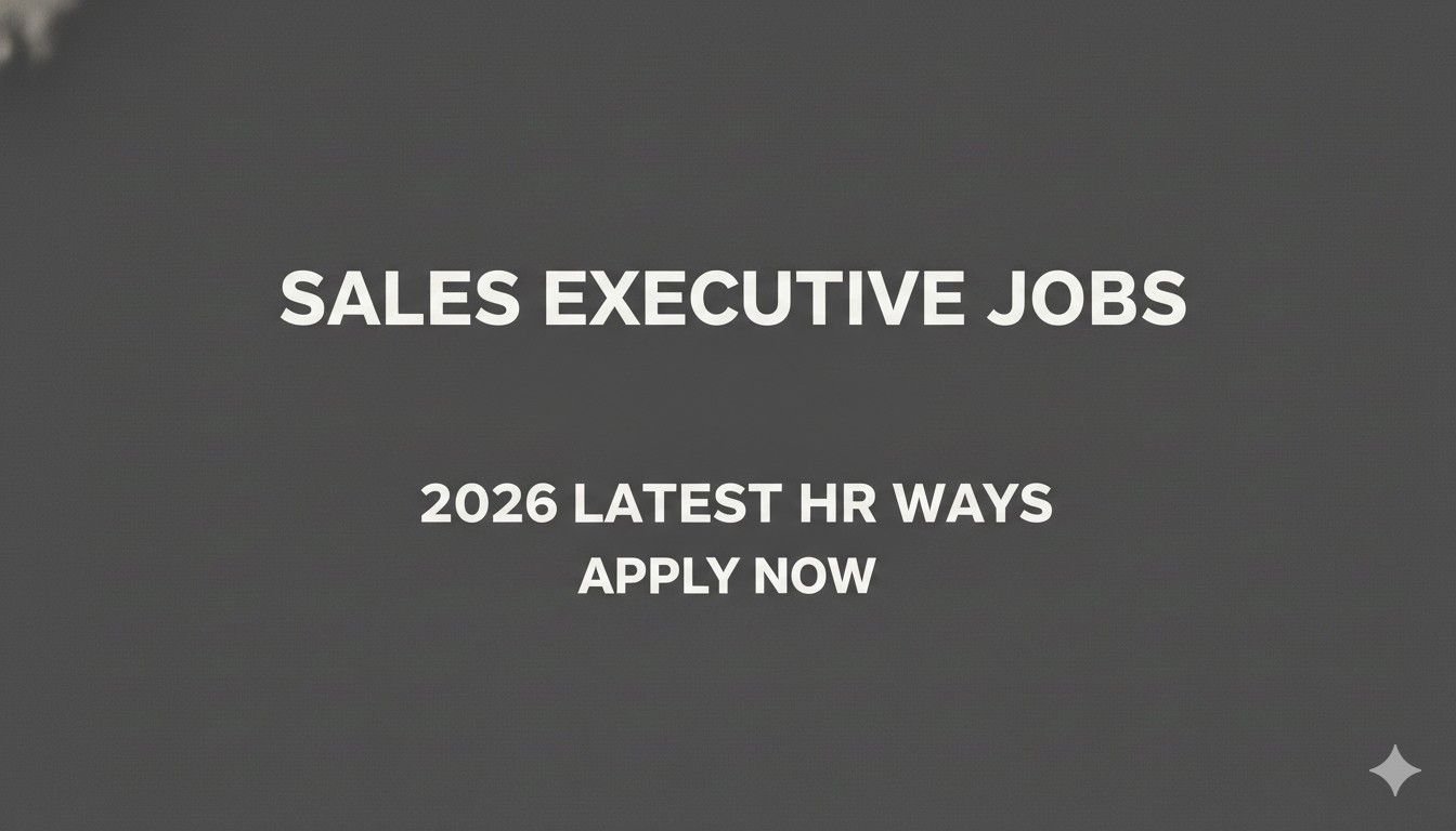 Sales Executive Jobs 2026 Latest HR Ways
