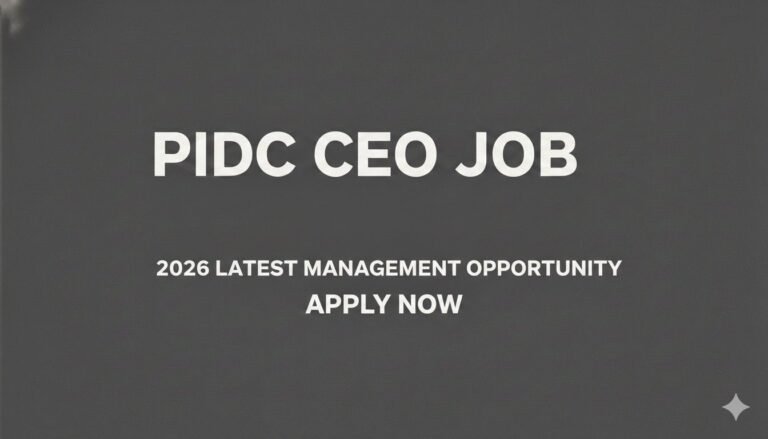 PIDC CEO Job 2026 Latest Management Opportunity