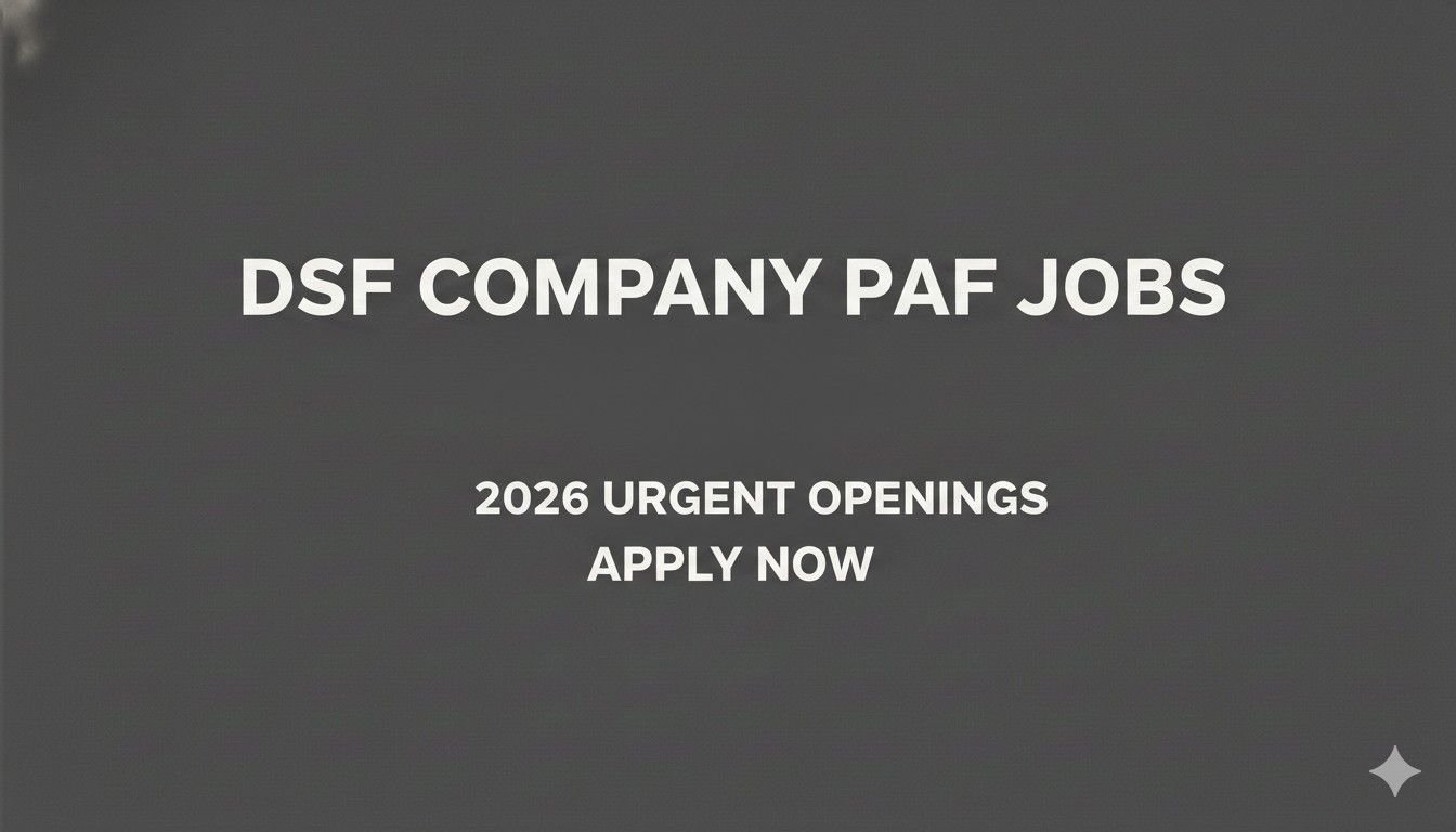 DSF Company PAF Jobs 2026 Urgent Openings