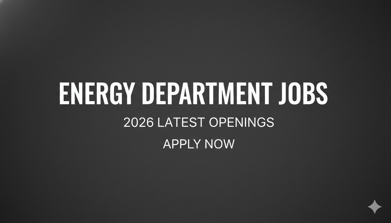 Energy Department Jobs 2026 Latest Openings