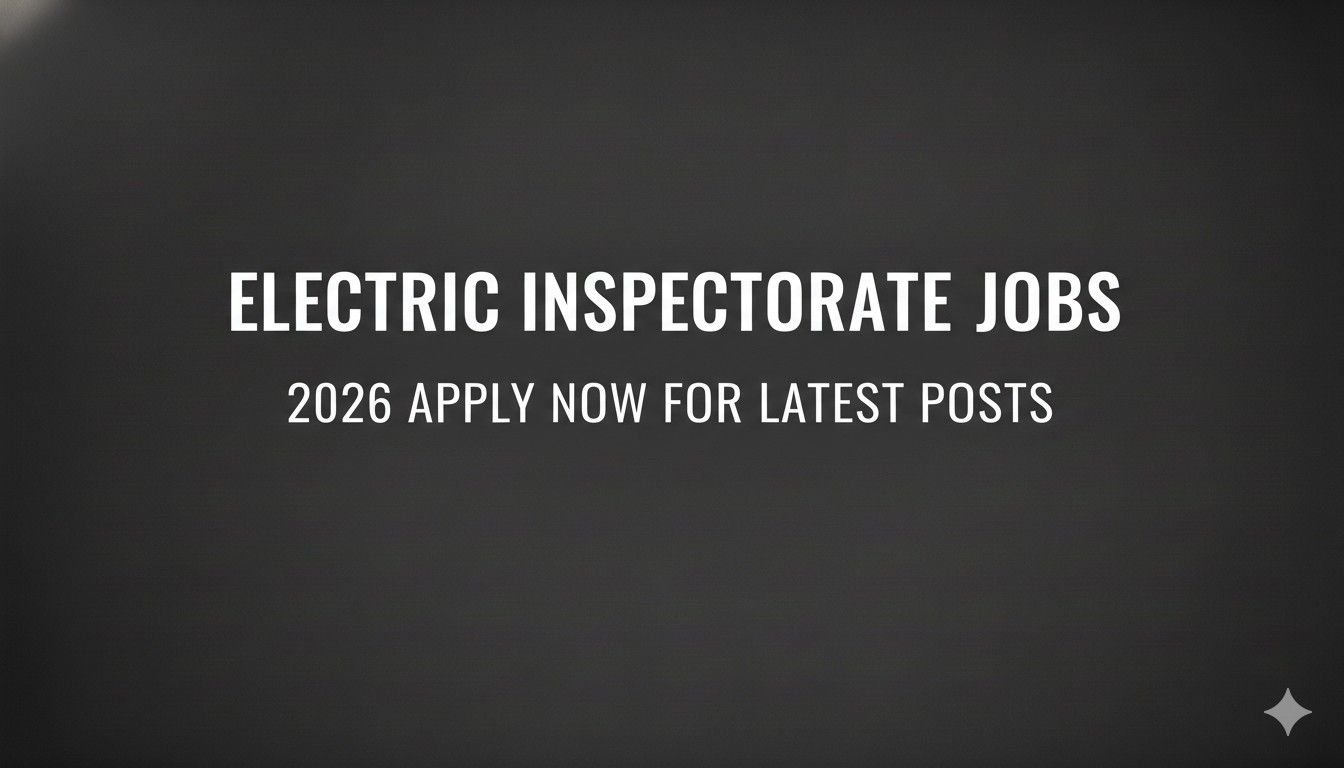 Electric Inspectorate Jobs 2026 Apply Now For Latest Posts