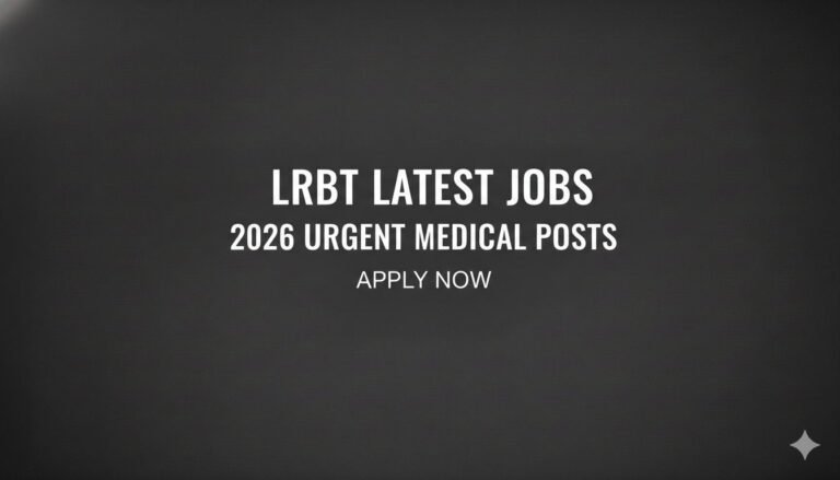 LRBT Latest Jobs 2026 Urgent Medical Posts