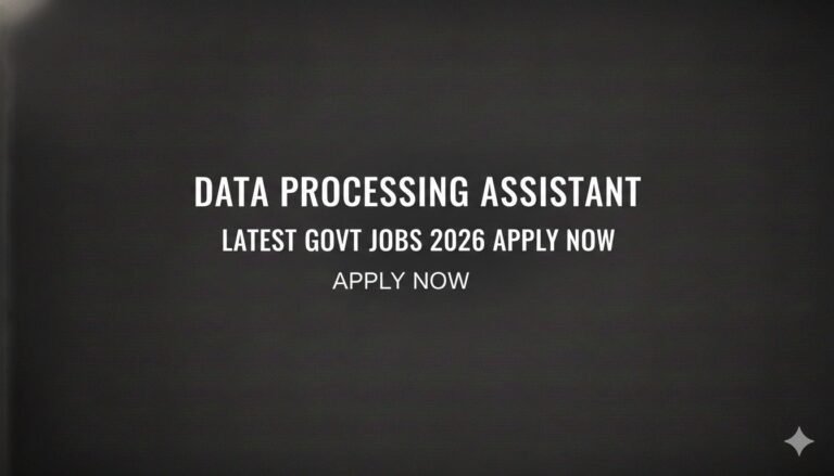 Data Processing Assistant Latest Govt Jobs 2026