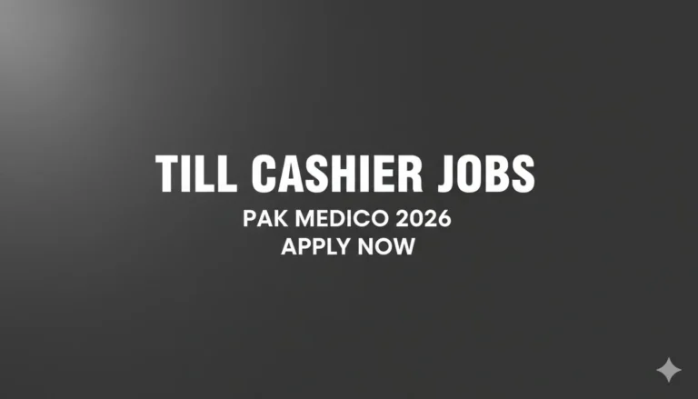 Till Cashier Jobs Pak Medico 2026 Apply Now