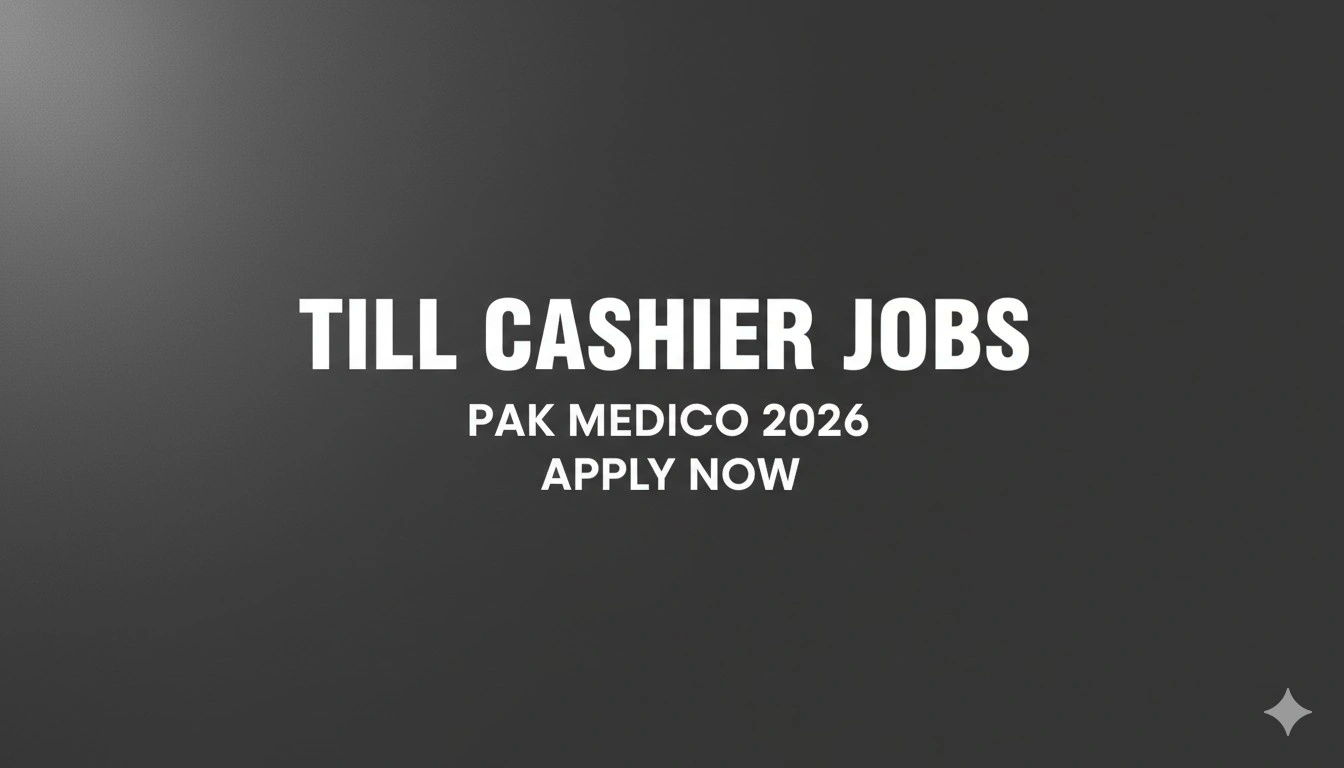 Till Cashier Jobs Pak Medico 2026 Apply Now