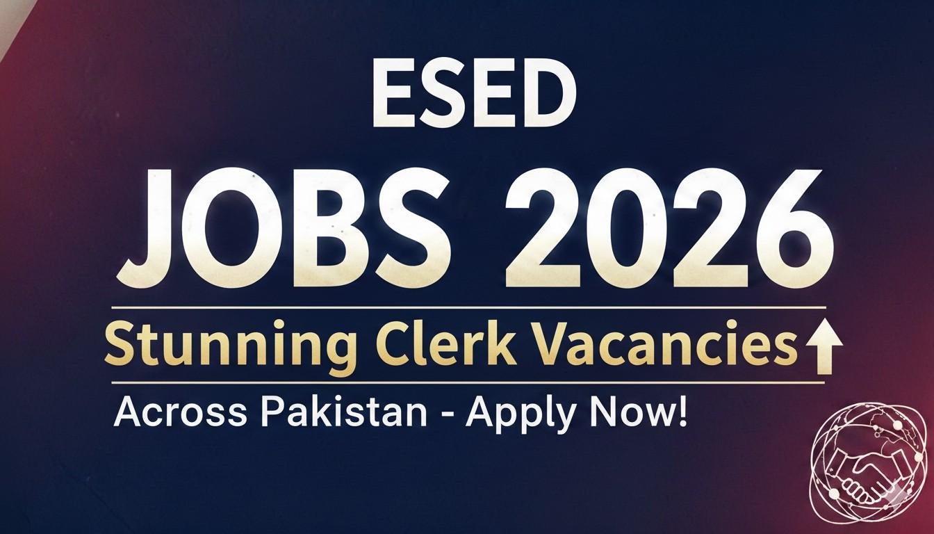ESED Jobs 2026 Stunning Clerk Vacancies