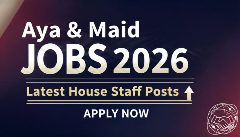 Aya & Maid Jobs 2026 Latest House Staff Posts