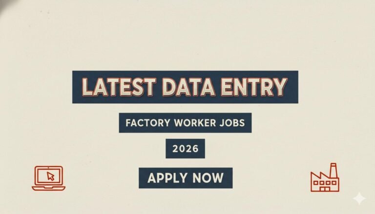 Latest Data Entry & Factory Worker Jobs 2026