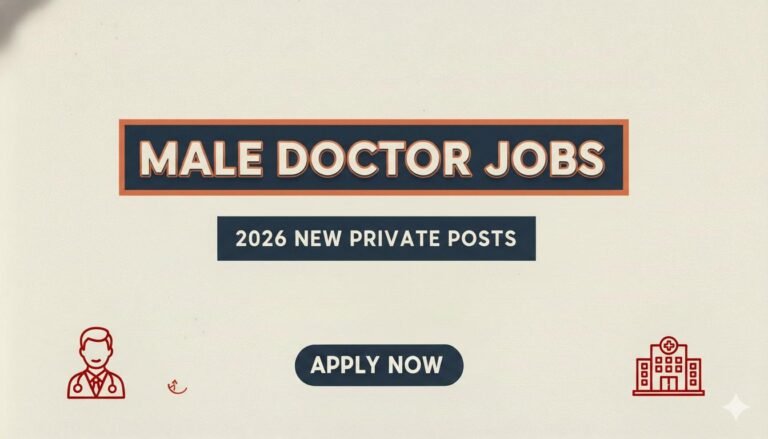 Male Doctor Jobs 2026 New Private Posts
