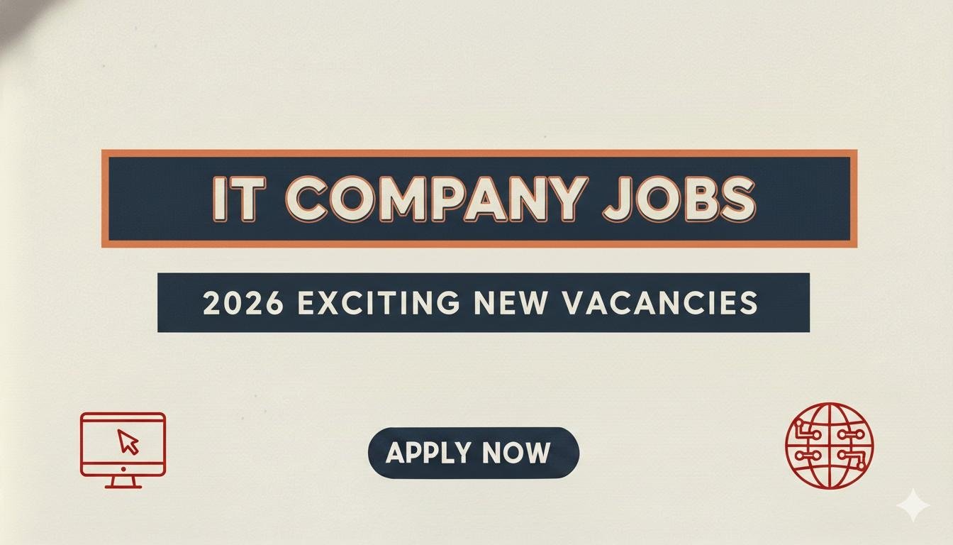 IT Company Jobs 2026 Exciting New Vacancies
