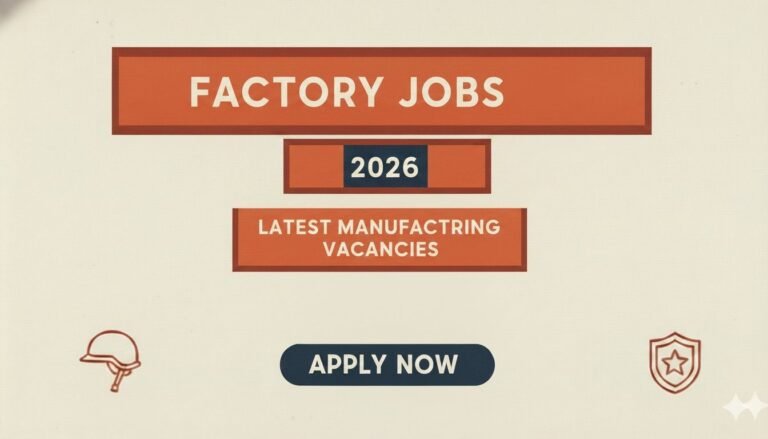 Factory Jobs 2026 Latest Manufacturing Vacancies