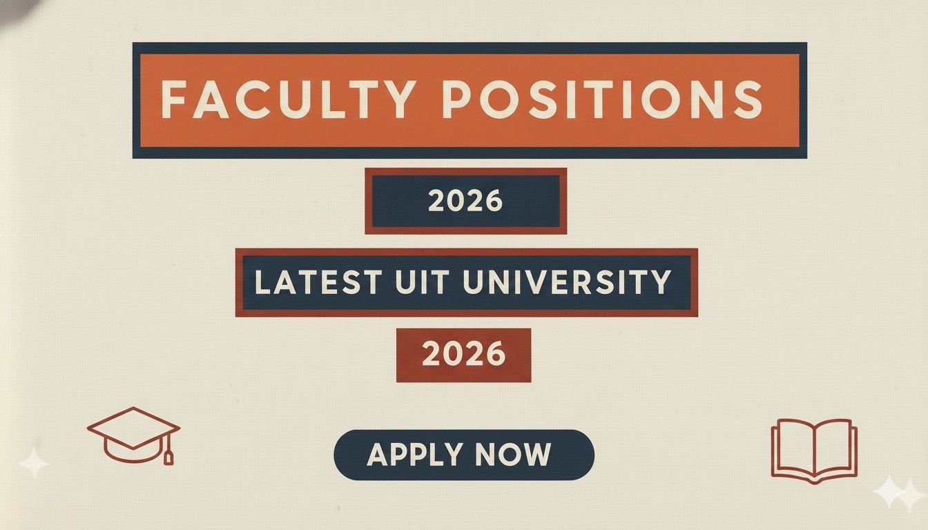Faculty Positions Latest UIT University 2026