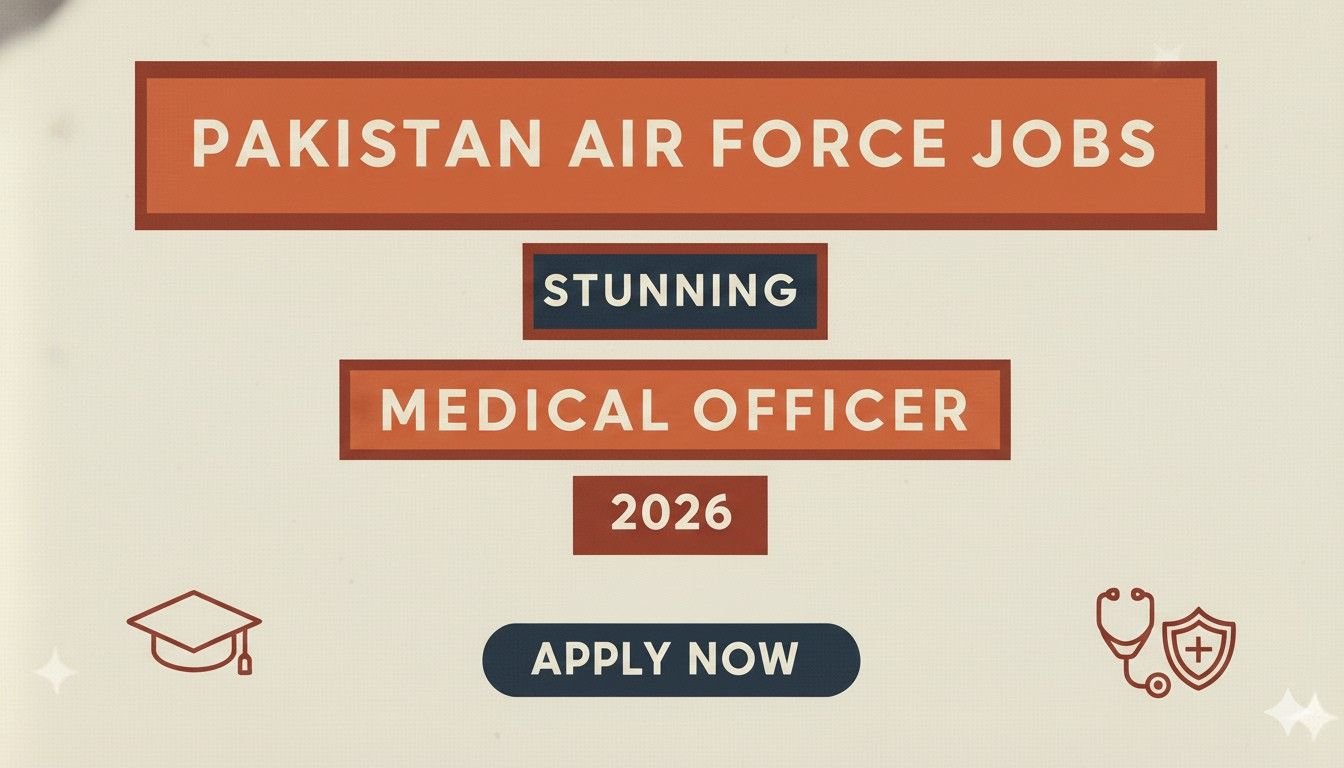 Pakistan Air Force Jobs Stunning Medical Officer 2026