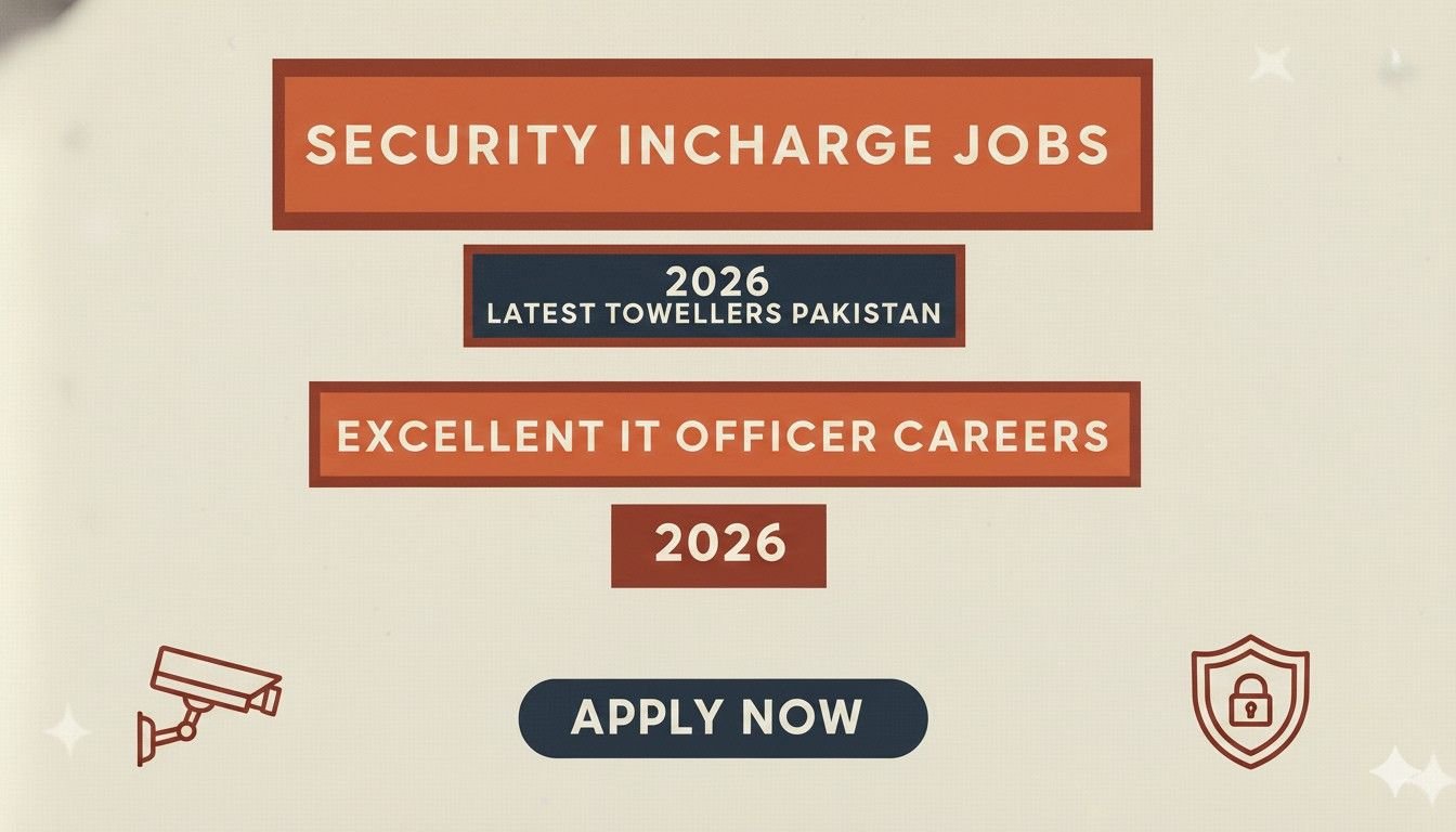 Security Incharge Jobs Latest Towellers Pakistan Vacancies