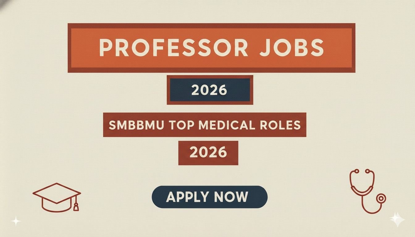 Professor Jobs 2026 SMBBMU Medical Roles apply now