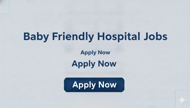 Baby Friendly Hospital Jobs Apply Now