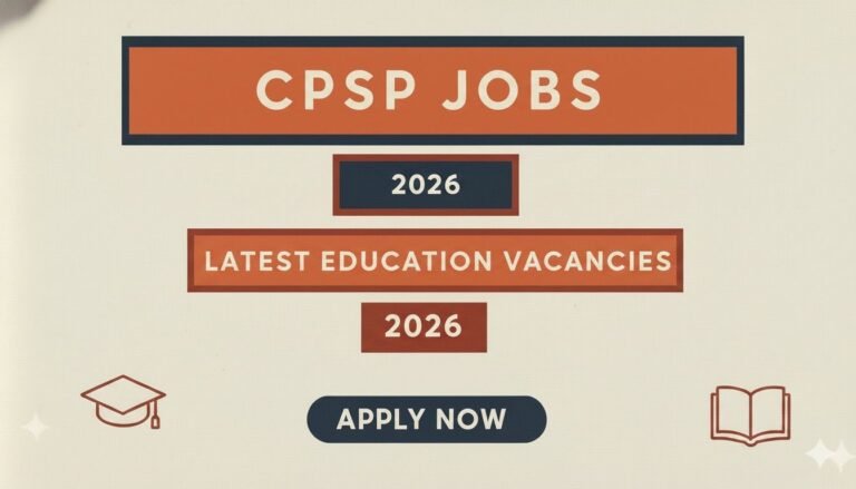 CPSP Jobs Latest Education Vacancies 2026