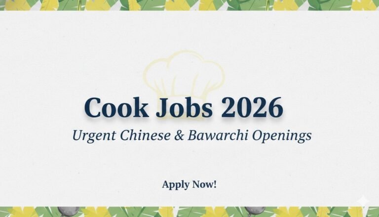 Cook Jobs 2026 Urgent Chinese & Bawarchi